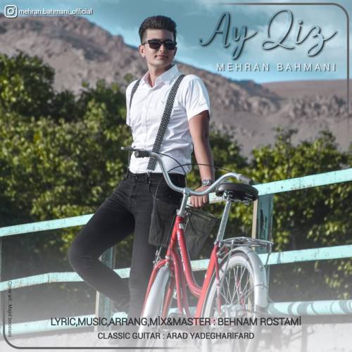 دانلود آهنگ آی قیز مهران بهمنی